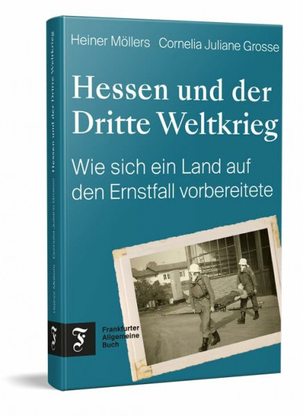 Hessen und der Dritte Weltkrieg: Wie sich ein Land auf den Ernstfall vorbereitete