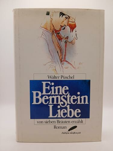 Eine Bernsteinliebe von sieben Bräuten erzählt