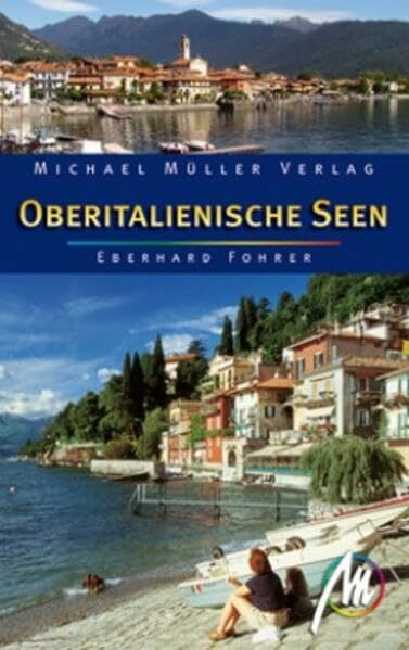 Oberitalienische Seen: Reisehandbuch mit vielen praktischen Tipps