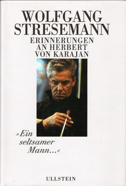 Ein seltsamer Mann... Erinnerungen an Herbert von Karajan