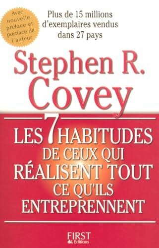 Sept habitudes de ceux qui réalisent tout ce qu'ils entreprennent (Les),nlle édition 2005
