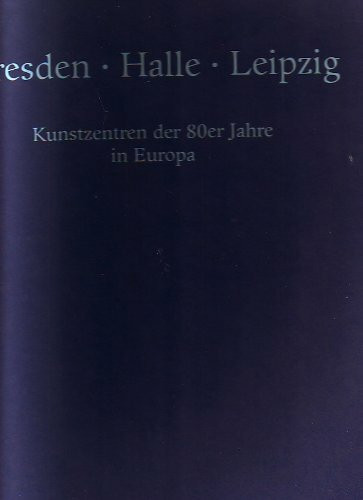 Dresden, Halle, Leipzig : Kunstzentren der 80er Jahre in Europa , 20. Juni - 28. Juli 1991 Kunstverein Speyer, 20. Juni - 28. Juli 1991 Kunstverein Ludwigshafen, 21. Juni - 28. Juli 1991 Rathaus-Foyer