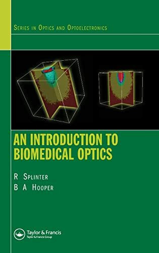 An Introduction to Biomedical Optics (Optics And Optoelectronics)