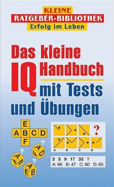 Das kleine IQ Handbuch: Mit Tests und Übungen (Compact Ratgeber-Bibliothek "Erfolg im Leben")