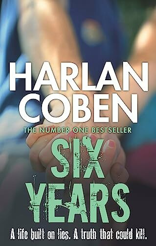 Six Years: From the Number One bestselling creator of the hit Netflix series Missing You