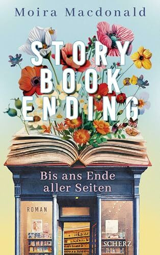 Storybook Ending - Bis ans Ende aller Seiten: Roman | Die perfekte Balance zwischen Coziness und Originalität – warm, tröstlich, urkomisch. Beth O'Leary