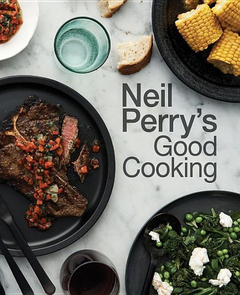 Neil Perry's Good Cooking
