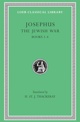 Josephus: The Jewish War Books Iii-IV: Books 3-4 (Loeb Classical Library No. 487)