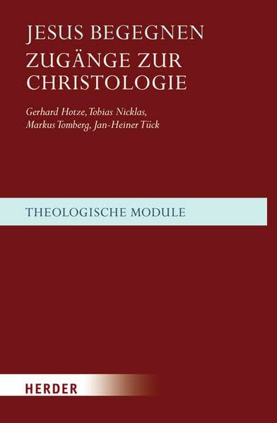 Jesus begegnen: Zugänge zur Christologie (3) (Theologische Module)