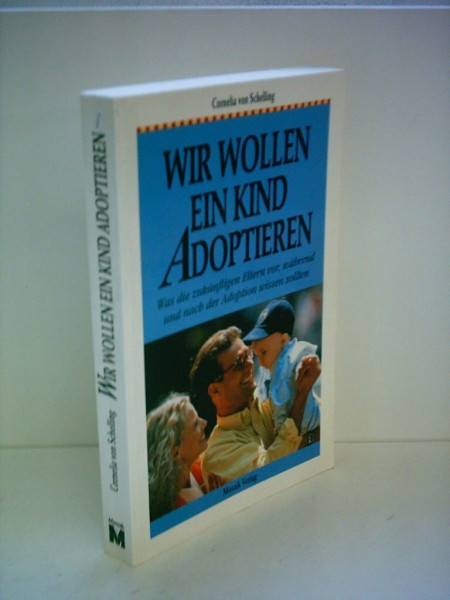 Wir wollen ein Kind adoptieren: Was die zukünftigen Eltern vor, während und nach der Adoption wissen sollten