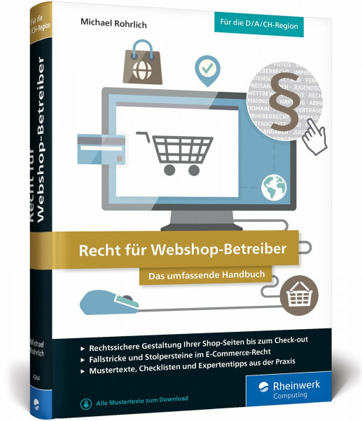 Recht für Webshop-Betreiber: Das umfassende Handbuch. Alles über Abmahnungen, Datenschutzrecht, Urheberrecht, Domainrecht, AGB, Impressum u.v.m.
