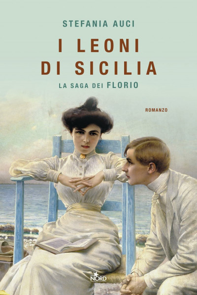 I leoni di Sicilia La saga dei Florio (Narrativa Nord)