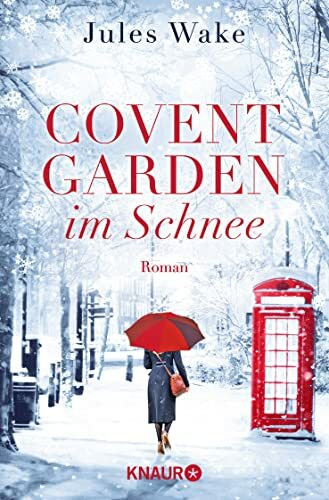 Covent Garden im Schnee: Roman (Das Fest der Liebe in London)