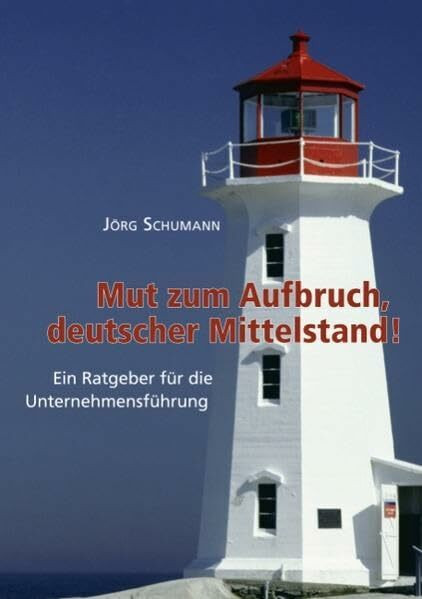 Mut zum Aufbruch, deutscher Mittelstand!