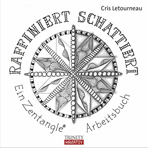 Raffiniert schattiert: Ein Zentangle®-Arbeitsbuch (Das kleine Übungsheft)