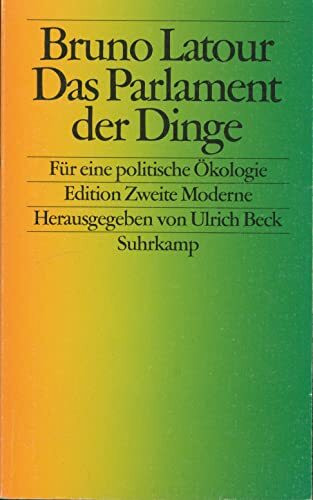 Das Parlament der Dinge: Für eine politische Ökologie