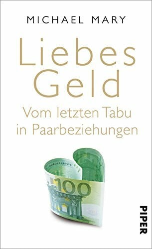 Liebes Geld: Vom letzten Tabu in Paarbeziehungen