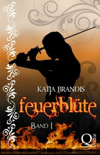 Feuerblüte (Feuerblüte-Trilogie, Band 1)