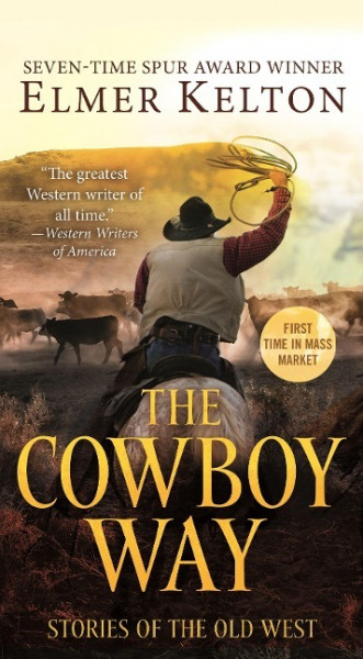 The Cowboy Way: Stories of the Old West