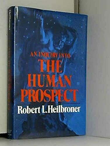 An inquiry into the human prospect