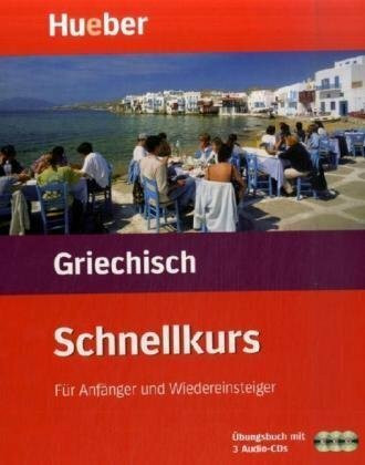 Schnellkurs Griechisch, 3 Audi-CDs m. Arbeitsbuch