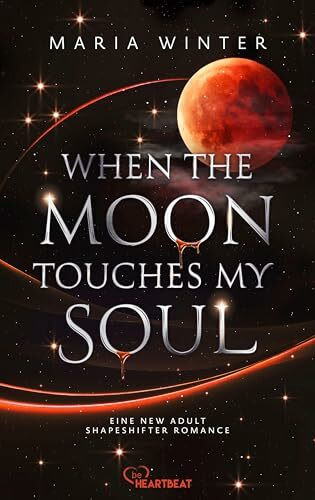When the Moon touches my Soul (Eine New-Adult-Shapeshifter-Romance, Band 1)