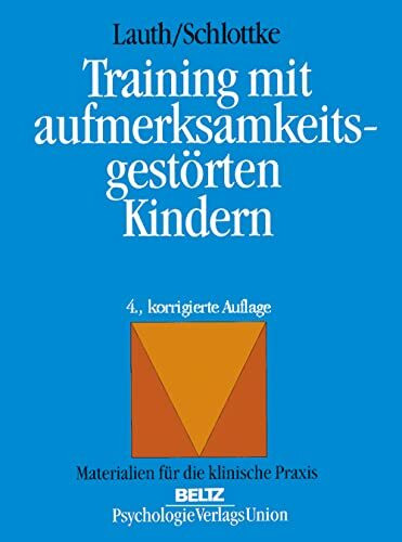 Training mit aufmerksamkeitsgestörten Kindern. Diagnostik und Therapie. Materialien für die psychotherapeutische Praxis