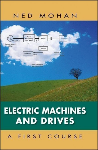 Electric Machines and Drives: A First Course