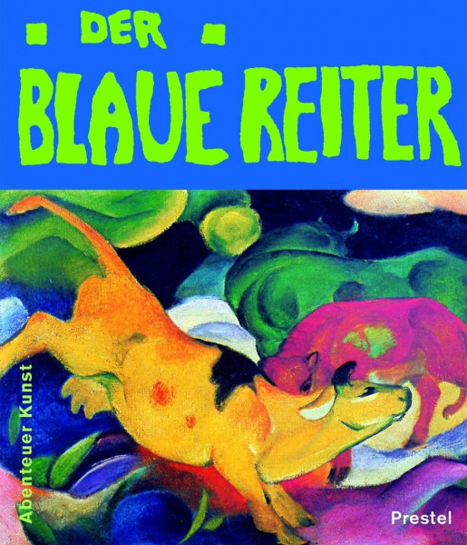Der Blaue Reiter (Abenteuer Kunst)