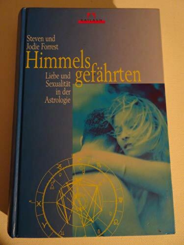 Himmelsgefährten. Liebe und Sexualität in der Astrologie Himmelsgefährten. Liebe und Sexualität in der Astrologie