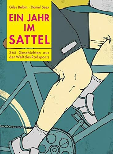 Ein Jahr im Sattel: 365 Geschichten aus der Welt des Radsports