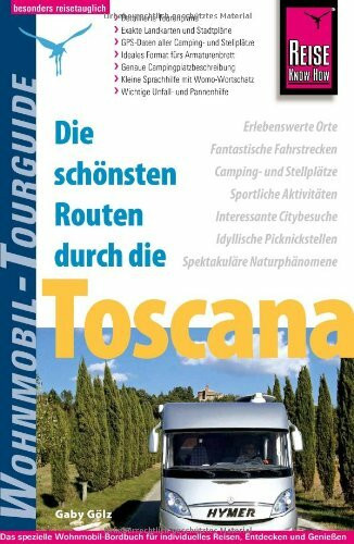 Reise Know-How Wohnmobil-Tourguide Toscana: Die schönsten Routen.
