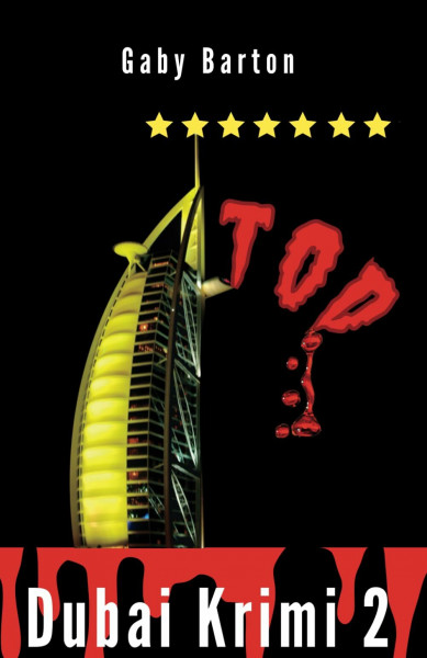 7 Sterne Tod - in Dubai City of Luxury (Dubai Krimis - eine Ermittlerin in schillernder Mega-Metropole, Band 2)