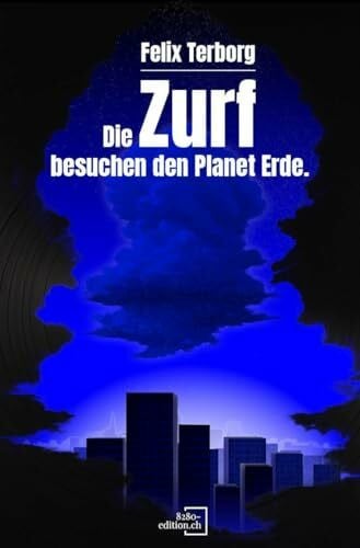 Die Zurf besuchen den Planet Erde - Von Arboris und einem Leben.: Eine Sci-Fi Single