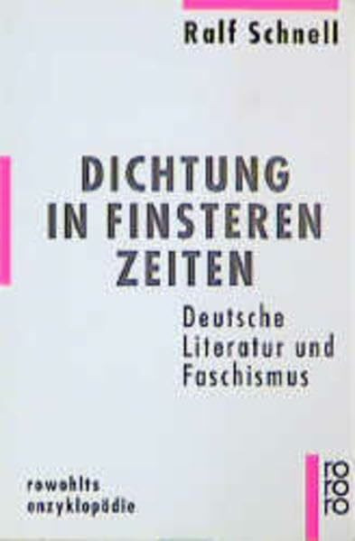 Dichtung in finsteren Zeiten: Deutsche Literatur und Faschismus