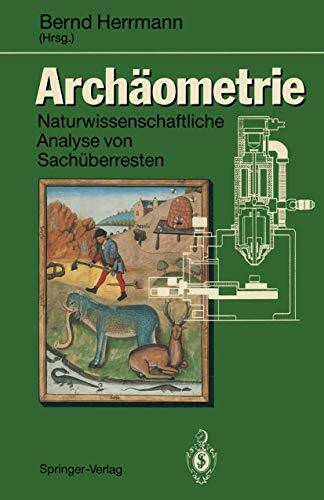 Archäometrie: Naturwissenschaftliche Analyse von Sachüberresten