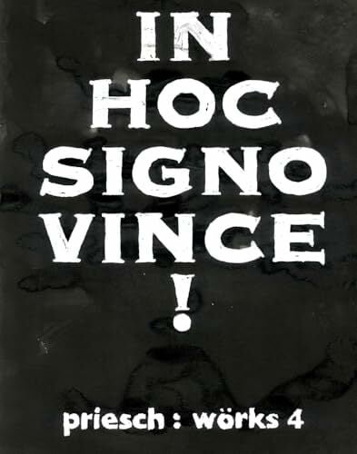 Wörks 4: IN HOC SIGNO VINCE! Wörks 4: IN HOC SIGNO VINCE!
