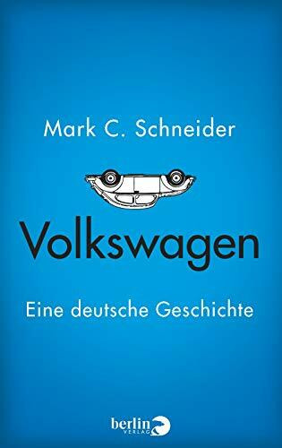 Volkswagen: Eine deutsche Geschichte