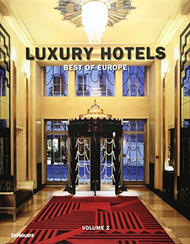 Luxury Hotels Best of Europe Volume 2: Engl.-Dtsch.-Französ. Luxury Hotels Best of Europe Volume 2: Engl.-Dtsch.-Französ.