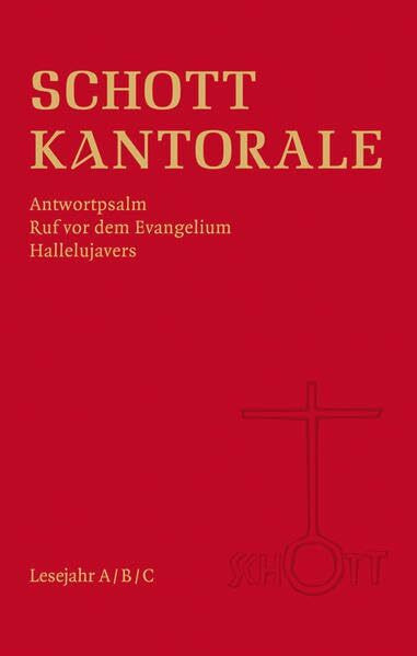 SCHOTT-Kantorale: Antwortpsalm, Ruf vor dem Evangelium, Hallelujavers. Lesejahre A/B/C