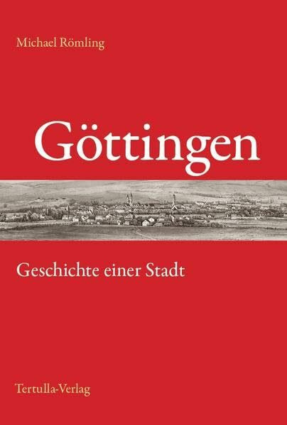 Göttingen - Geschichte einer Stadt