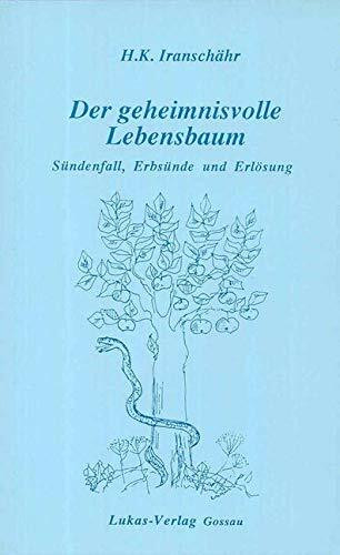 Der geheimnisvolle Lebensbaum: Sündenfall, Erbsünde und Erlösung