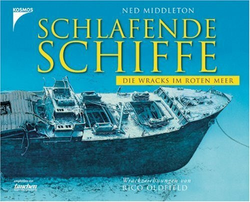 Schlafende Schiffe: Die Wracks im Roten Meer