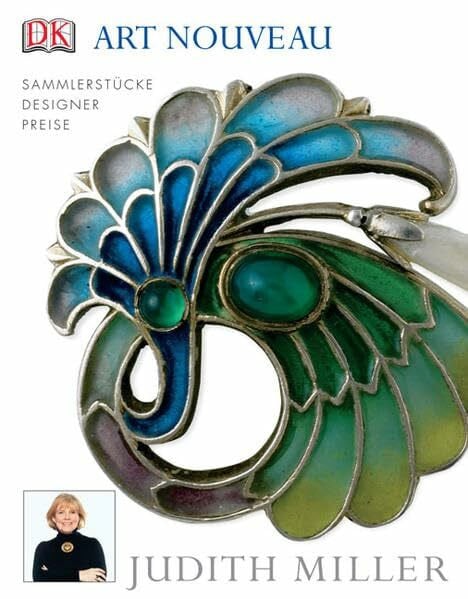 Art Nouveau - die Welt des Jugendstil: Sammlerstücke, Designer, Preise: Die Welt des Jugendstils. Sammlerstücke, Designer, Preise.. Unter Mitarb. v. Jill Bace, David Rago u. Suzanne Perrault