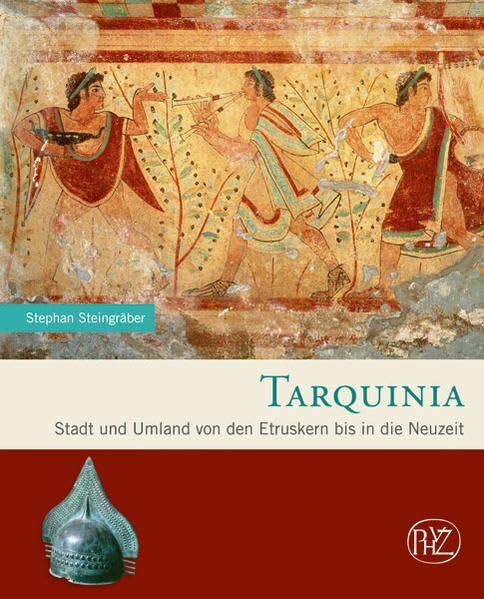Tarquinia: Stadt und Umland von den Etruskern bis in die Neuzeit (Zaberns Bildbände zur Archäologie)