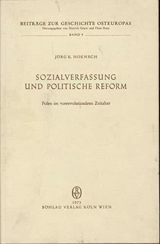 Sozialverfassung und politische Reform: Polen im vorrevolutionären Zeitalter (Beiträge zur Geschichte Osteuropas)