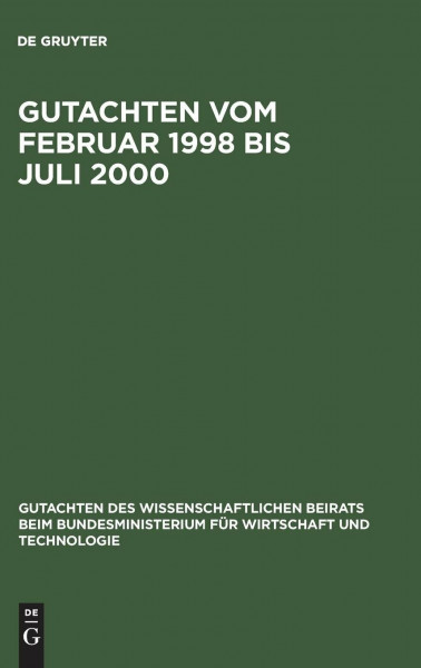 Gutachten vom Februar 1998 bis Juli 2000 (Gutachten des Wissenschaftlichen Beirats beim Bundesministerium für Wirtschaft und Technologie, 16, Band 16)