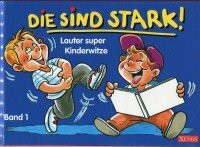 Die sind stark: Lauter super Kinderwitze