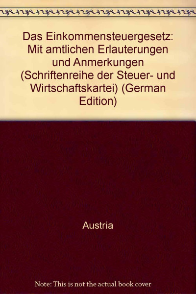 Das Einkommensteuergesetz (Schriftenreihe der Österreichischen Steuer- und Wirtschaftskartei)
