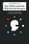 Das Selbst und die Objektbeziehungen: Theorie und Behandlung von Persönlichkeitsstörungen